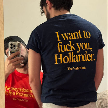 I want to f*ck you, Hollander